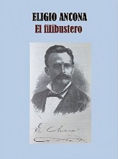 El Filibustero by Eligio Ancona <a href=></a>